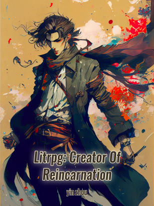 Litrpg:Creator Of Reincarnation